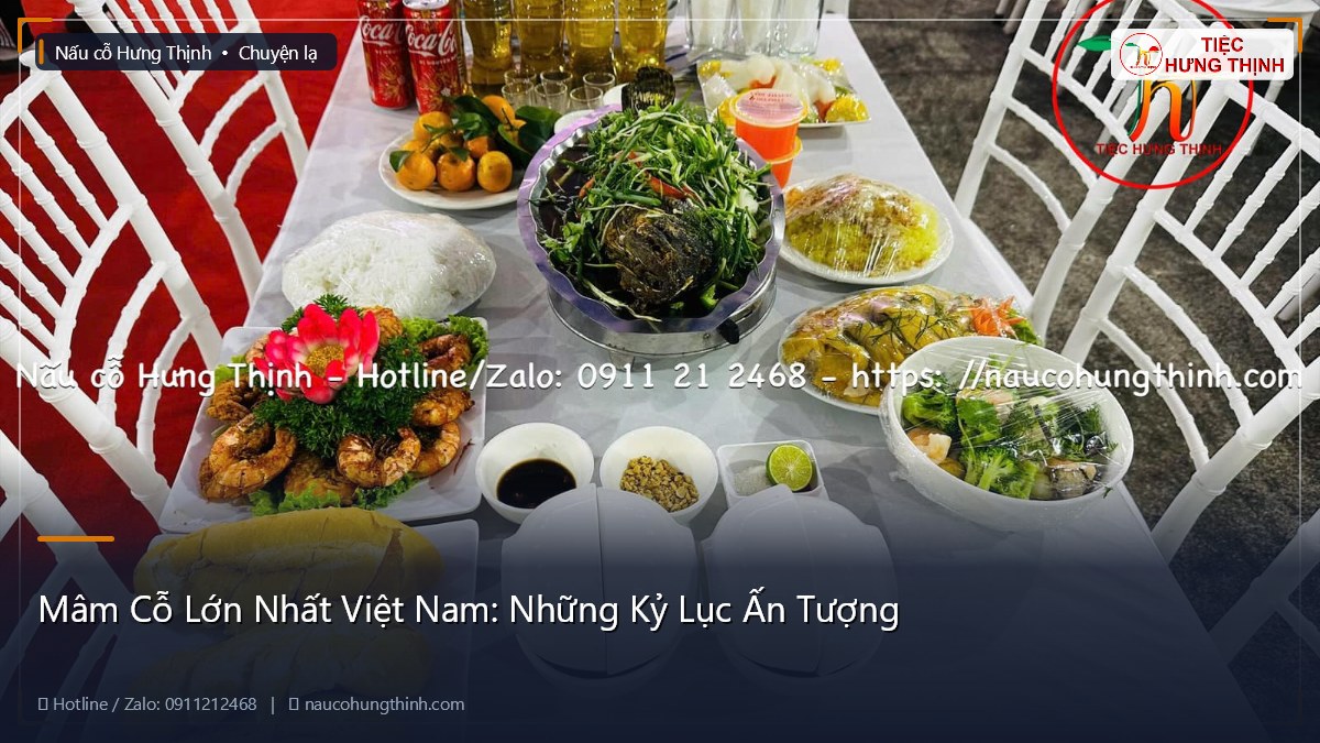 Mâm Cỗ Lớn Nhất Việt Nam: Những Kỷ Lục Ấn Tượng