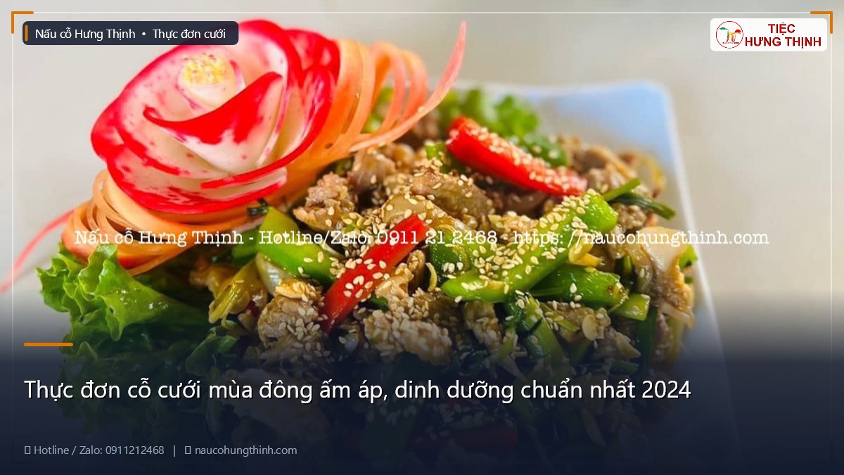 Thực đơn cỗ cưới mùa đông ấm áp, dinh dưỡng chuẩn nhất 2024