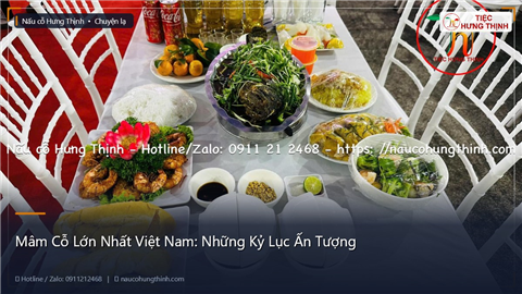 Mâm Cỗ Lớn Nhất Việt Nam: Những Kỷ Lục Ấn Tượng