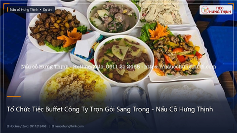 Ảnh Tổ Chức Tiệc Buffet Công Ty Trọn Gói Sang Trọng - Nấu Cỗ Hưng Thịnh