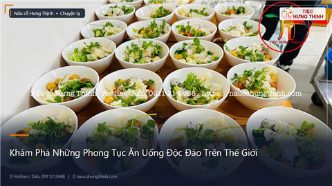 Khám Phá Những Phong Tục Ăn Uống Độc Đáo Trên Thế Giới